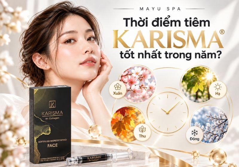 Thời điểm tiêm Karisma tốt nhất trong năm tại Mayu Spa